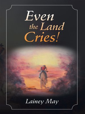 cover image of Even the Land Cries!